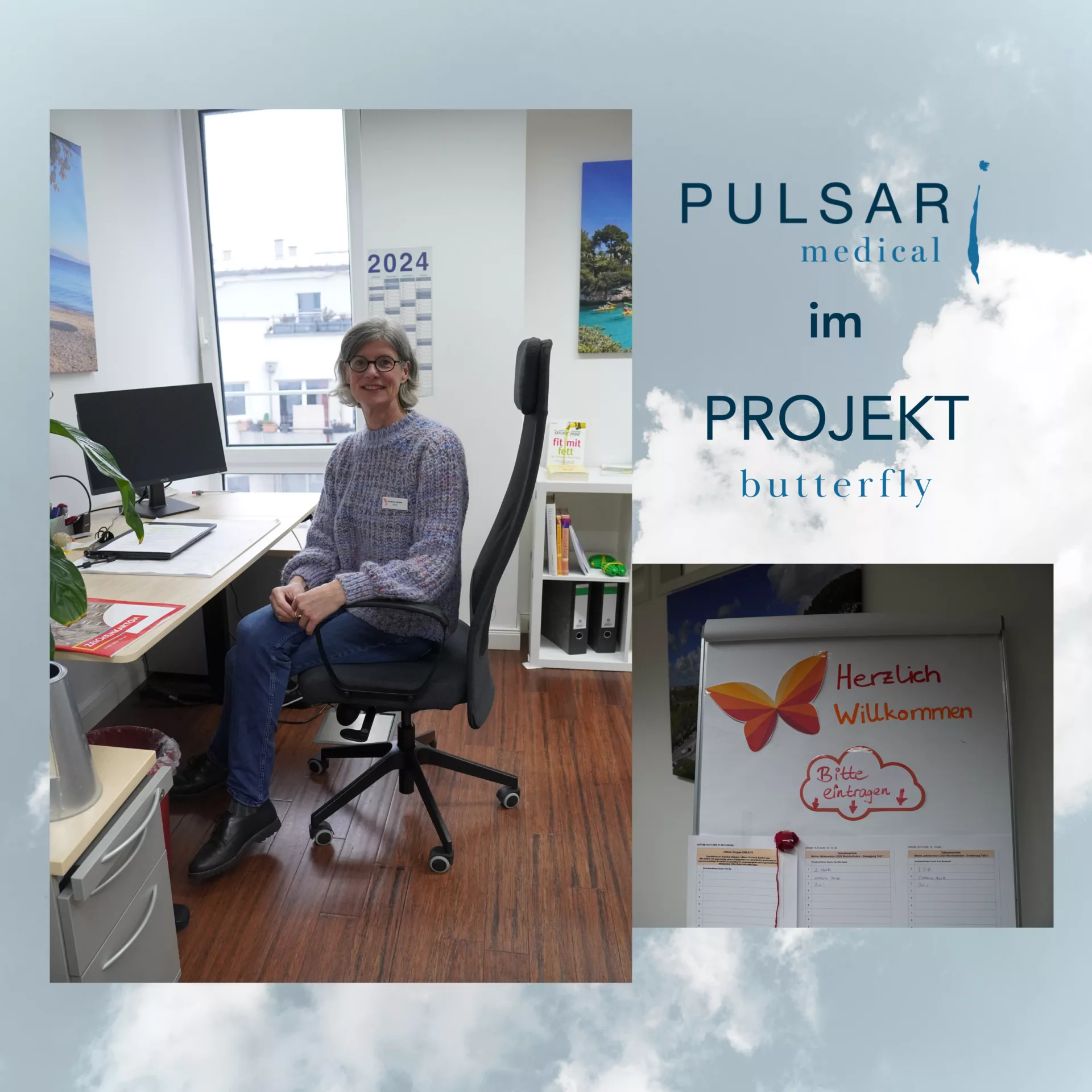 Grafik zeigt ein Wolkenbild im Hintergrund. Oben rechts sieht man das Logo der PULSAR Medical AG und darunter den Schriftzug „im PROJEKT butterfly“. Links daneben ist ein Bild von Frau Dr. Barbara Heiden, die auf einem Stuhl vor dem PC/Schreibtisch sitzt. Unten rechts sieht man ein Foto einer Tafel, auf der ein Schmetterling zu sehen ist mit den Worten „Herzlich willkommen“.